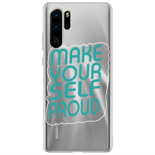 Huawei P30 Pro Make Your Self Proud Transparent Silicone TPU Θήκη