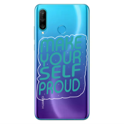 Huawei P30 Lite Make Your Self Proud Transparent Silicone TPU Θήκη