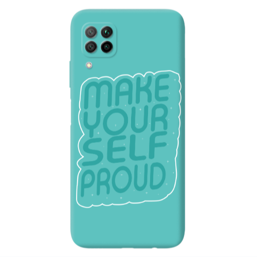 Huawei P40 Lite Make Your Self Proud Turquoise Colored Silicone TPU Θήκη