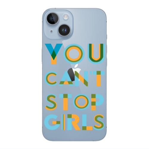 Apple iPhone 14  You Cant Stop Girls Transparent Silicone TPU Θήκη