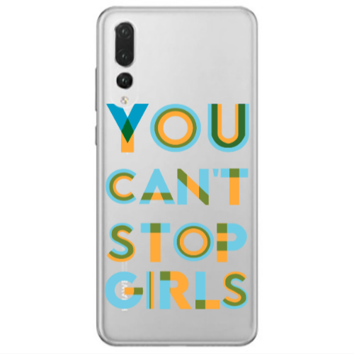 Huawei P20 Pro You Cant Stop Girls Transparent Silicone TPU Θήκη
