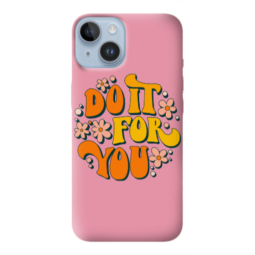 Apple iPhone 14  Do it For You Pink Colored Silicone TPU Θήκη