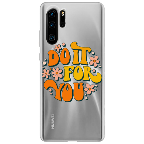 Huawei P30 Pro Do it For You Transparent Silicone TPU Θήκη