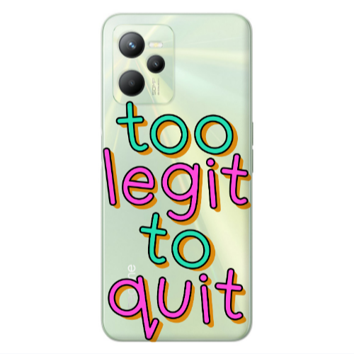 Realme C35 Too Legit To Quit Transparent Silicone TPU Θήκη