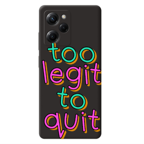 Xiaomi Poco X5 Pro Too Legit To Quit Black Colored Silicone TPU Θήκη