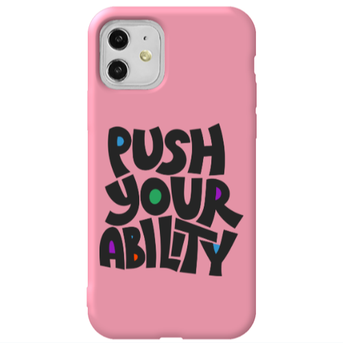 Apple iPhone 11  Push Your Ability Pink Colored Silicone TPU Θήκη