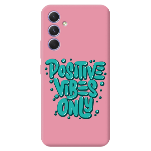 Samsung A56 Positive Vibes Only Pink Colored Silicone TPU Θήκη