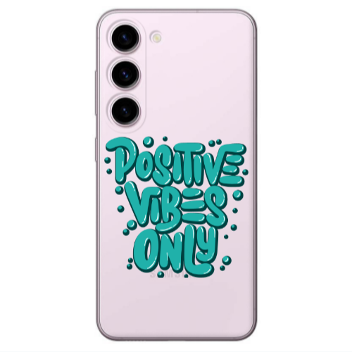 Samsung S23 Positive Vibes Only Transparent Silicone TPU Θήκη