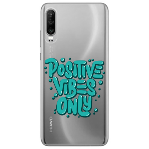 Huawei P30 Positive Vibes Only Transparent Silicone TPU Θήκη