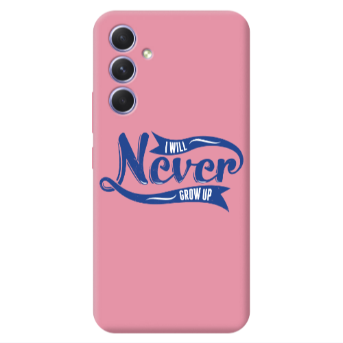 Samsung A56 I Will Never Grow Up Pink Colored Silicone TPU Θήκη