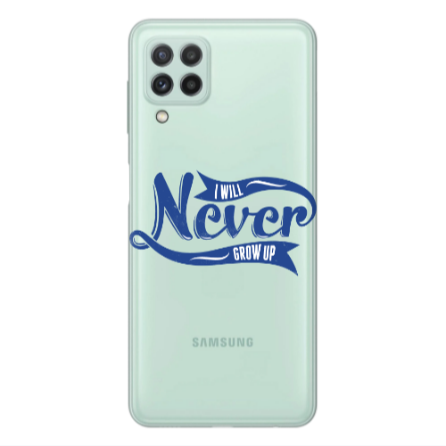 Samsung A22 4G I Will Never Grow Up Transparent Silicone TPU Θήκη