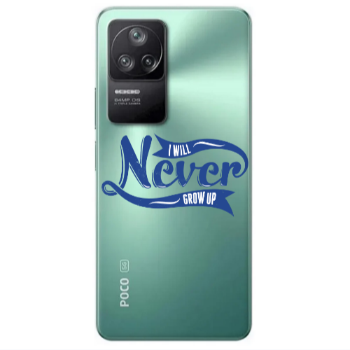 Xiaomi Poco F4 I Will Never Grow Up Transparent Silicone TPU Θήκη