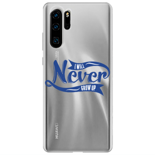 Huawei P30 Pro I Will Never Grow Up Transparent Silicone TPU Θήκη
