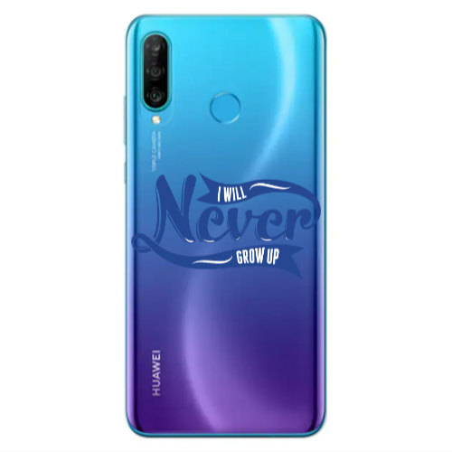 Huawei P30 Lite I Will Never Grow Up Transparent Silicone TPU Θήκη