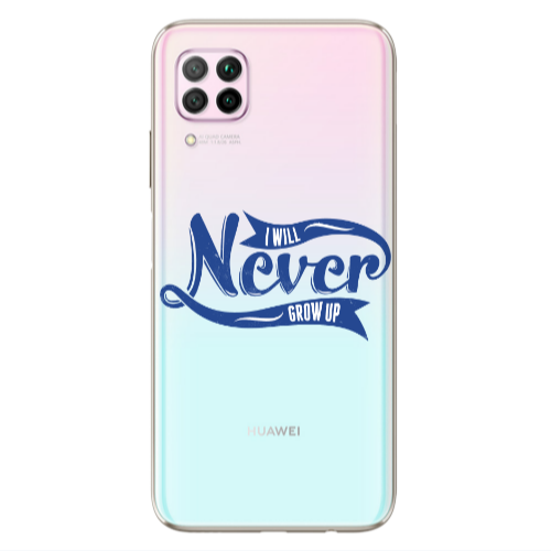 Huawei P40 Lite I Will Never Grow Up Transparent Silicone TPU Θήκη