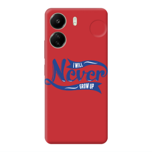 Xiaomi Redmi 13C I Will Never Grow Up Red Colored Silicone TPU Θήκη