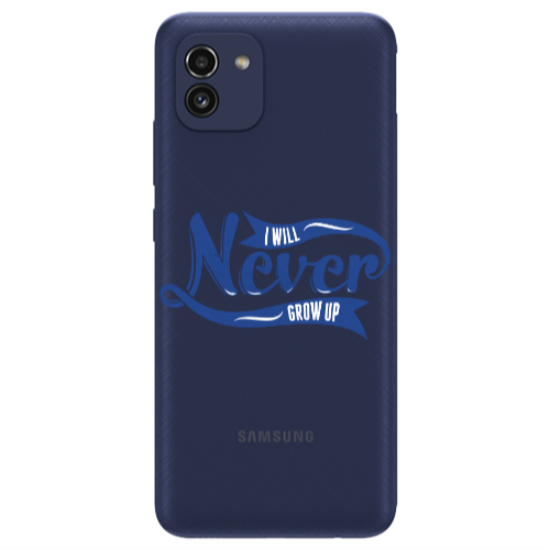 Samsung A03 I Will Never Grow Up Transparent Silicone TPU Θήκη
