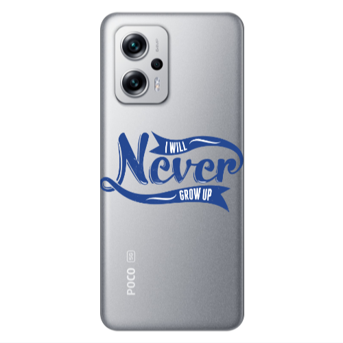 Xiaomi Poco X4 GT I Will Never Grow Up Transparent Silicone TPU Θήκη