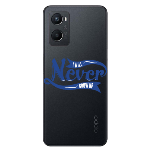Oppo A 96 I Will Never Grow Up Transparent Silicone TPU Θήκη