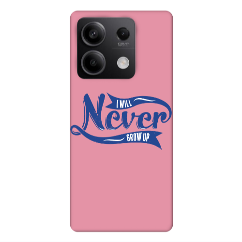 Xiaomi Redmi Note 13Pro 5G I Will Never Grow Up Pink Colored Silicone TPU Θήκη