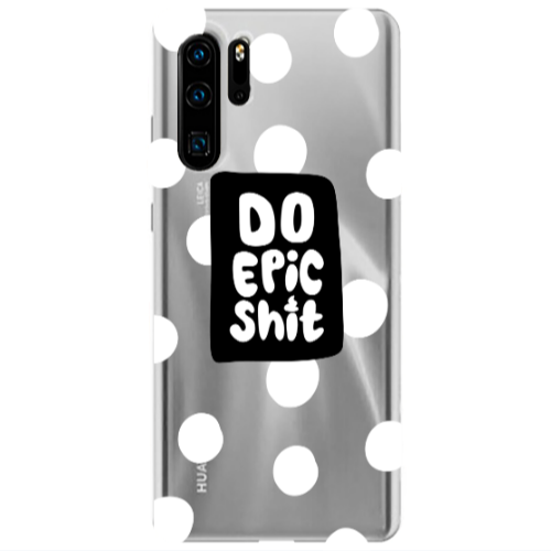 Huawei P30 Pro Do Epic Shit Transparent Silicone TPU Θήκη