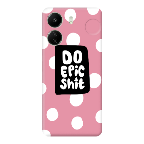 Xiaomi Redmi 13C Do Epic Shit Pink Colored Silicone TPU Θήκη
