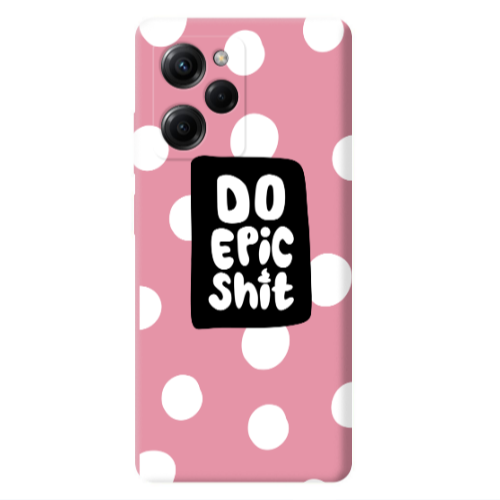 Xiaomi Poco X5 Pro Do Epic Shit Pink Colored Silicone TPU Θήκη