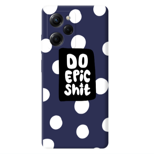 Xiaomi Poco X5 Pro Do Epic Shit Dark blue Colored Silicone TPU Θήκη