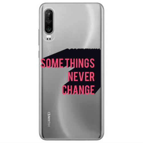 Huawei P30 Somethings Never Change Transparent Silicone TPU Θήκη