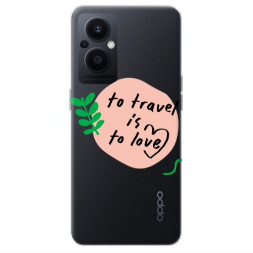 Oppo Reno 7 Lite To Travel is to Love Transparent Silicone TPU Θήκη