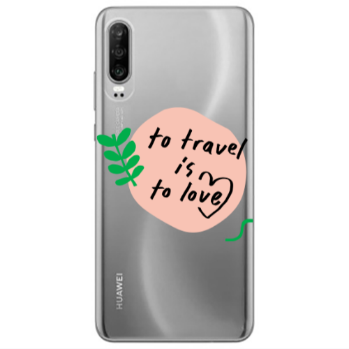 Huawei P30 To Travel is to Love Transparent Silicone TPU Θήκη