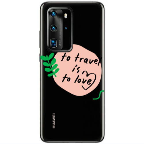 Huawei P40 Pro To Travel is to Love Transparent Silicone TPU Θήκη