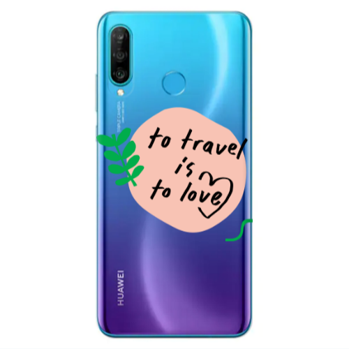 Huawei P30 Lite To Travel is to Love Transparent Silicone TPU Θήκη