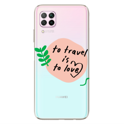 Huawei P40 Lite To Travel is to Love Transparent Silicone TPU Θήκη