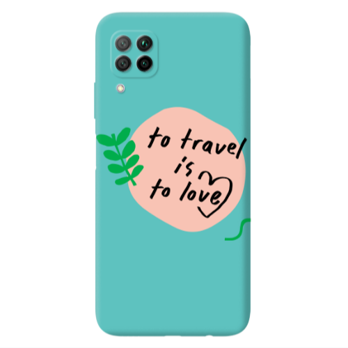 Huawei P40 Lite To Travel is to Love Turquoise Colored Silicone TPU Θήκη