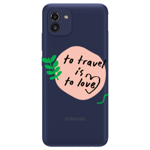 Samsung A03 To Travel is to Love Transparent Silicone TPU Θήκη