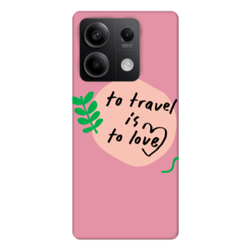 Xiaomi Redmi Note 13Pro 5G To Travel is to Love Pink Colored Silicone TPU Θήκη
