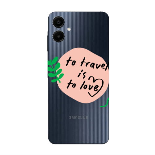 Samsung A06 To Travel is to Love Transparent Silicone TPU Θήκη