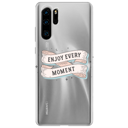 Huawei P30 Pro Enjoy Every Moment 2 Transparent Silicone TPU Θήκη