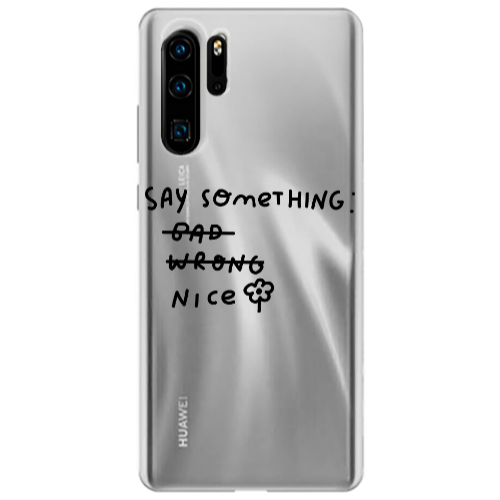Huawei P30 Pro Say Something Transparent Silicone TPU Θήκη