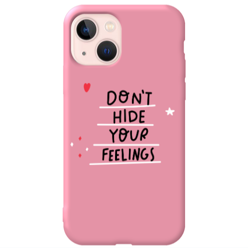 Apple iPhone 13 Dont Hide Your Feelings Pink Colored Silicone TPU Θήκη