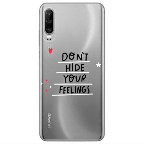 Huawei P30 Dont Hide Your Feelings Transparent Silicone TPU Θήκη