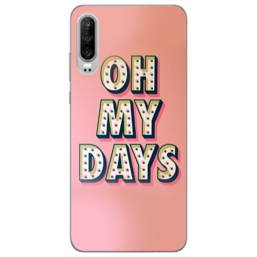 Huawei P30 Oh my days Transparent Silicone TPU Θήκη