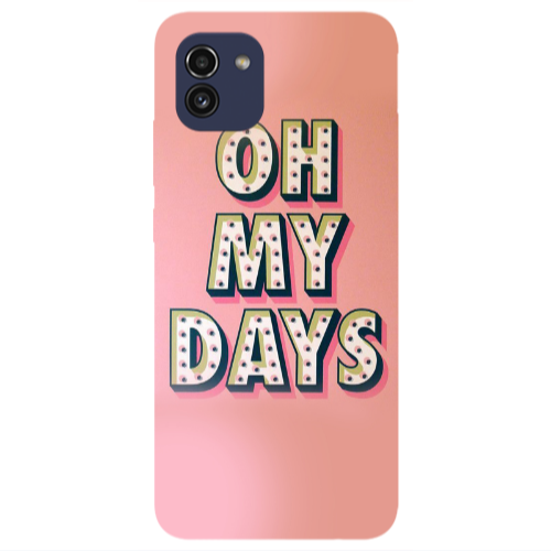 Samsung A03 Oh my days Transparent Silicone TPU Θήκη