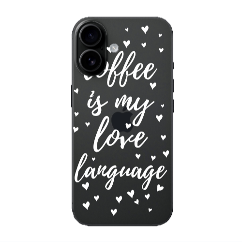 Apple Iphone 16 plus Coffe is my love language Transparent Silicone TPU Θήκη