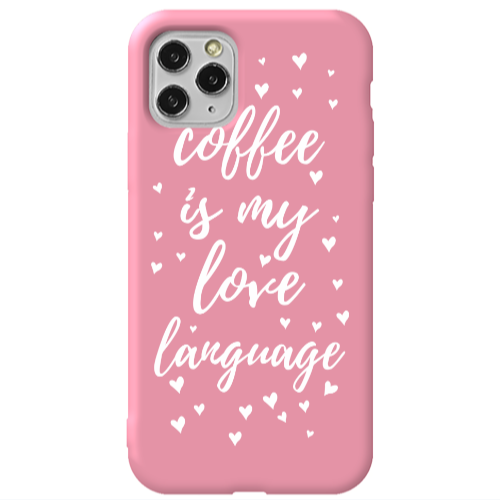 Apple iPhone 11 Pro Coffe is my love language Pink Colored Silicone TPU Θήκη