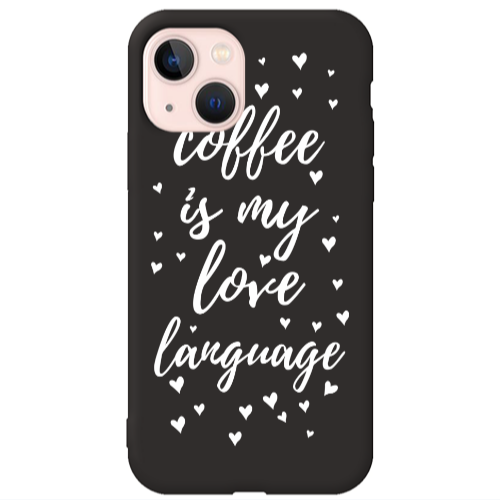 Apple iPhone 13 Coffe is my love language Black Colored Silicone TPU Θήκη