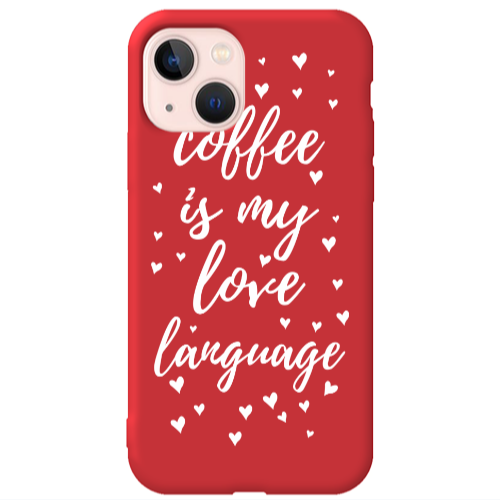 Apple iPhone 13 Coffe is my love language Red Colored Silicone TPU Θήκη