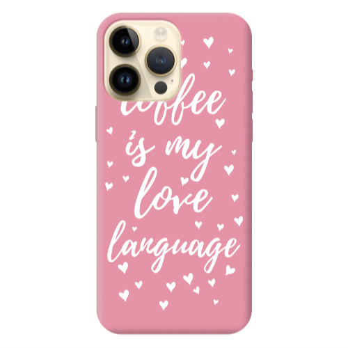 Apple iPhone 13 Pro Max Coffe is my love language Pink Colored Silicone TPU Θήκη