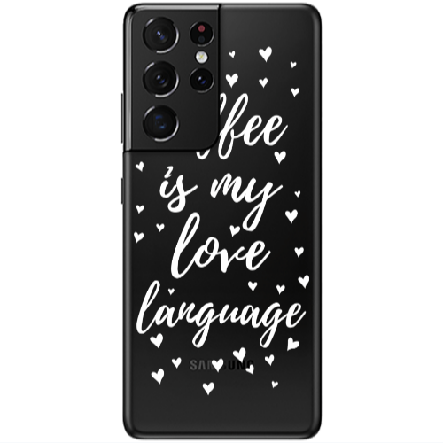 Samsung S21 Ultra Coffe is my love language Transparent Silicone TPU Θήκη
